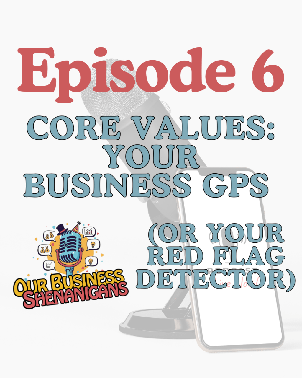 Core Values: Your Business GPS (Or Your Red Flag&nbsp;Detector)