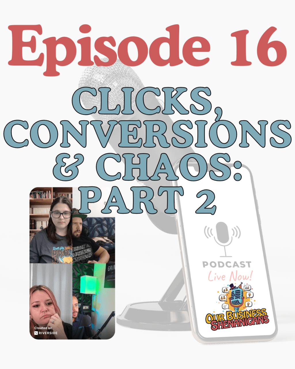 Clicks, Conversions & Chaos: Digital Marketing Without the BS – PART&nbsp;2